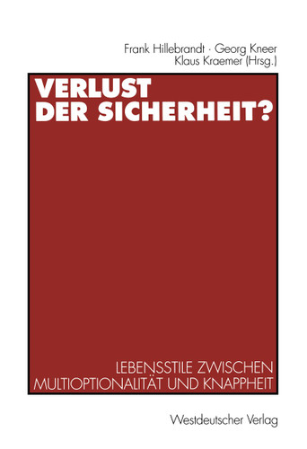 Verlust der Sicherheit?: Lebensstile zwischen Multioptionalität und Knappheit book cover by 