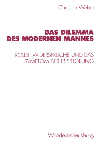 Das Dilemma des modernen Mannes: Rollenwidersprüche und das Symptom der Eßstörung book cover by Christian Weber