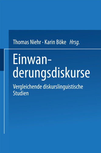 Einwanderungsdiskurse: Vergleichende diskurslinguistische Studien book cover by 