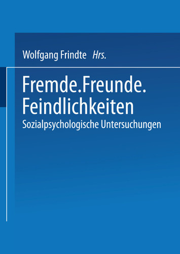 Fremde · Freunde · Feindlichkeiten: Sozialpsychologische Untersuchungen book cover by 