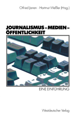 Journalismus — Medien — Öffentlichkeit: Eine Einführung book cover by 