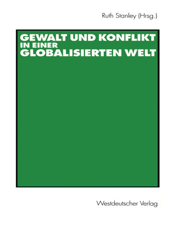 Gewalt und Konflikt in einer globalisierten Welt: Festschrift für Ulrich Albrecht book cover by 
