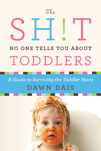The Sh!t No One Tells You About Toddlers (Sh!t No One Tells You #2) book cover by Dawn Dais