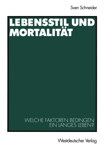 Lebensstil und Mortalität: Welche Faktoren bedingen ein langes Leben? book cover by Sven Schneider