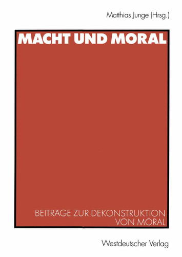 Macht und Moral: Beiträge zur Dekonstruktion von Moral book cover by 