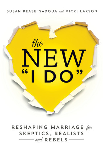 The New I Do: Reshaping Marriage for Skeptics, Realists and Rebels book cover by Vicki Larson, Susan Pease Gadoua