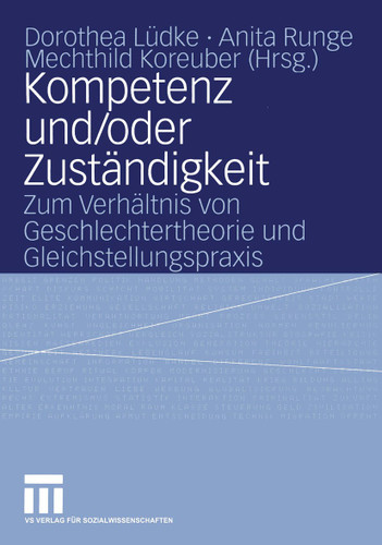 Kompetenz und/oder Zuständigkeit: Zum Verhältnis von Geschlechtertheorie und Gleichstellungspraxis book cover by 