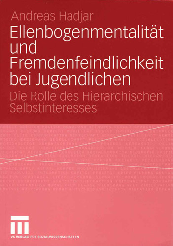 Ellenbogenmentalität und Fremdenfeindlichkeit bei Jugendlichen: Die Rolle des Hierarchischen Selbstinteresses book cover by Andreas Hadjar