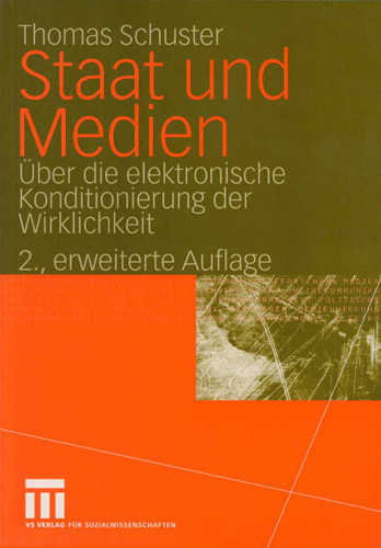 Staat und Medien: Über die elektronische Konditionierung der Wirklichkeit book cover by Thomas Schuster