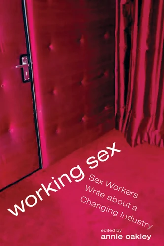 Working Sex: Sex Workers Write About a Changing Industry book cover by 