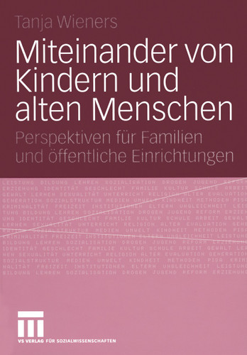 Miteinander von Kindern und alten Menschen: Perspektiven für Familien und öffentliche Einrichtungen book cover by Tanja Wieners