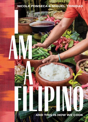 I Am a Filipino: And This Is How We Cook book cover by Nicole Ponseca, Miguel Trinidad