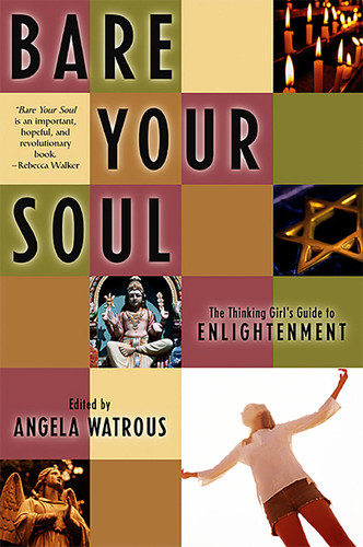 Bare Your Soul: The Thinking Girl's Guide to Enlightenment (Live Girls) book cover by 