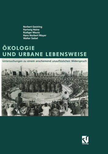 Ökologie und Urbane Lebensweise: Untersuchungen zu einem anscheinend unauflöslichen Widerspruch book cover by Norbert Gestring, Hartwig Heine, Rüdiger Mautz, Hans-Norbert Mayer, Walter Siebel