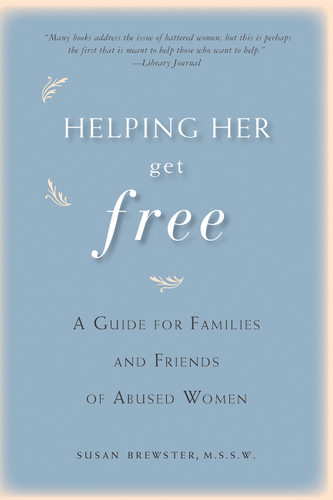 Helping Her Get Free: A Guide for Families and Friends of Abused Women book cover by Susan Brewster