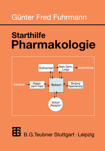 Starthilfe Pharmakologie: Ein Leitfaden für Studierende der Medizin, der Pharmazie und der Humanbiologie book cover by Günter Fred Fuhrmann