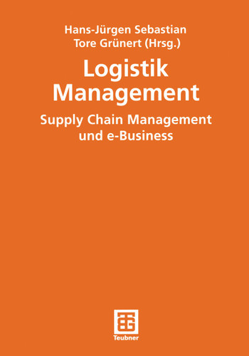 Logistik Management: Supply Chain Management und e-Business book cover by Hans-Jürgen Sebastian, Tore Grünert