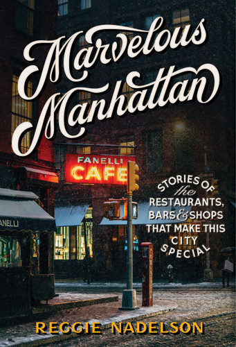 Marvelous Manhattan: Stories of the Restaurants, Bars, and Shops That Make This City Special book cover by Reggie Nadelson