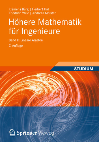 Höhere Mathematik für Ingenieure Band II: Lineare Algebra (Teubner-Ingenieurmathematik) book cover by Klemens Burg, Herbert Haf, Friedrich Wille, Andreas Meister
