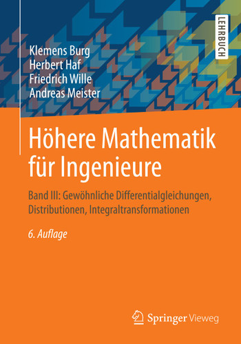 Höhere Mathematik für Ingenieure: Band III: Gewöhnliche Differentialgleichungen, Distributionen, Integraltransformationen book cover by Klemens Burg, Herbert Haf, Friedrich Wille, Andreas Meister