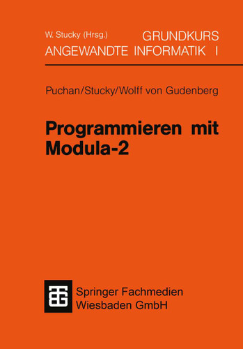 Programmieren mit Modula-2 book cover by Jörg Puchan, Wolffried Stucky, Jürgen Frhr. Wolff von Gudenberg