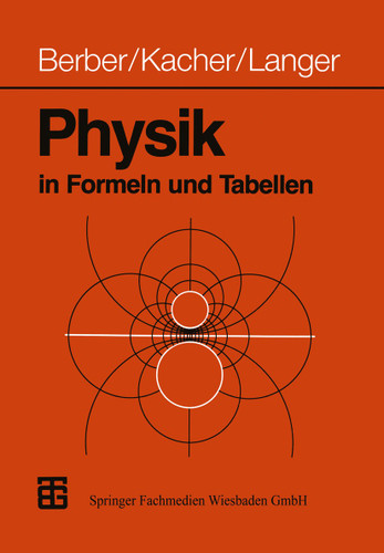 Physik in Formeln und Tabellen book cover by Prof. Joachim Berber, Prof. Heinz Kacher, Prof. Dr. Rudolf Langer