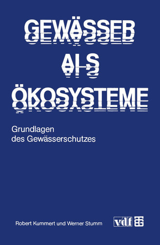 Gewässer als Ökosysteme: Grundlagen des Gewässerschutzes book cover by Robert Kummert, Werner Stumm