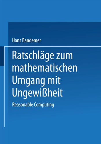Ratschläge zum mathematischen Umgang mit Ungewißheit: Reasonable Computing book cover by Hans Bandemer