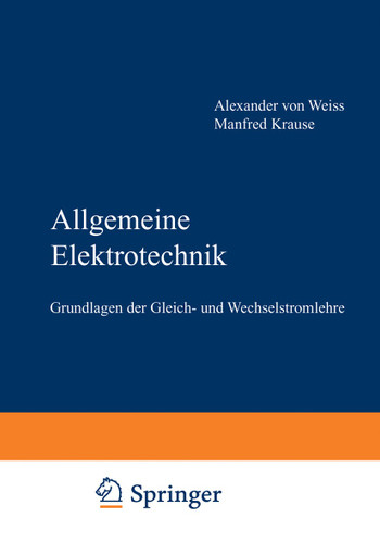 Allgemeine Elektrotechnik: Grundlagen der Gleich- und Wechselstromlehre book cover by Manfred Krause