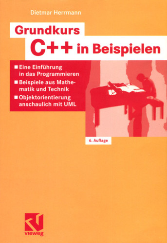 Grundkurs C++ in Beispielen: Eine Einführung in das Programmieren — Beispiele aus Mathematik und Technik — Objektorientierung anschaulich mit UML book cover by Dietmar Herrmann