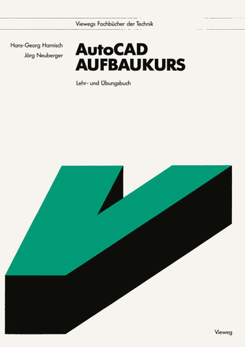 AutoCAD-Aufbaukurs: Lehr- und Übungsbuch book cover by Hans Georg Harnisch, Jörg Neuberger