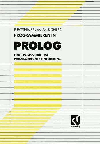 Programmieren in PROLOG: Eine umfassende und praxisgerechte Einführung book cover by Peter P. Bothner, Wolf-Michael Kähler