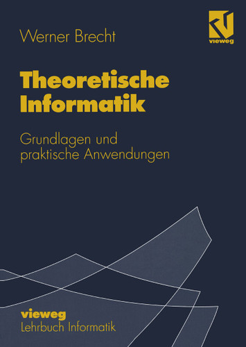 Theoretische Informatik: Grundlagen und praktische Anwendungen book cover by 