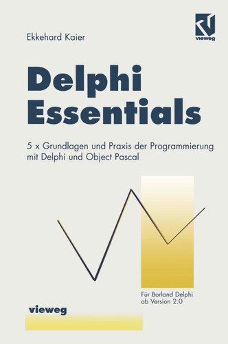 Delphi Essentials: 5 × Grundlagen und Praxis der Programmierung mit Delphi und Object Pascal (Ausbildung und Studium) book cover by 