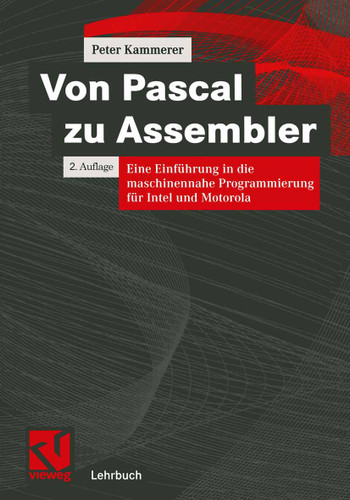 Von Pascal zu Assembler: Eine Einführung in die maschinennahe Programmierung für Intel und Motorola book cover by 