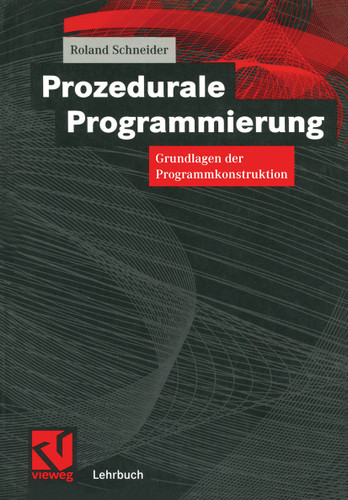 Prozedurale Programmierung: Grundlagen der Programmkonstruktion book cover by Roland Schneider