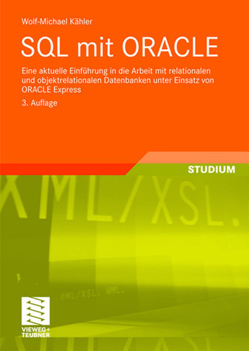 SQL mit ORACLE: Eine aktuelle Einführung in die Arbeit mit relationalen und objektrelationalen Datenbanken unter Einsatz von ORACLE Express book cover by Wolf-Michael Kähler