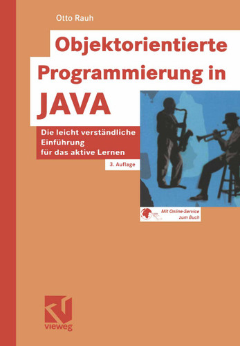 Objektorientierte Programmierung in JAVA: Die leicht verständliche Einführung für das aktive Lernen book cover by Otto Rauh