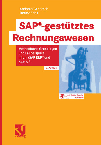 SAP®-gestütztes Rechnungswesen: Methodische Grundlagen und Fallbeispiele mit mySAP ERP® und SAP-BI® book cover by Andreas Gadatsch, Detlev Frick