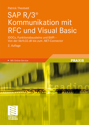 SAP R/3® Kommunikation mit RFC und Visual Basic: IDOCs, Funktionsbausteine und BAPI - Von der librfc32.dll bis zum .NET-Connector book cover by Patrick Theobald