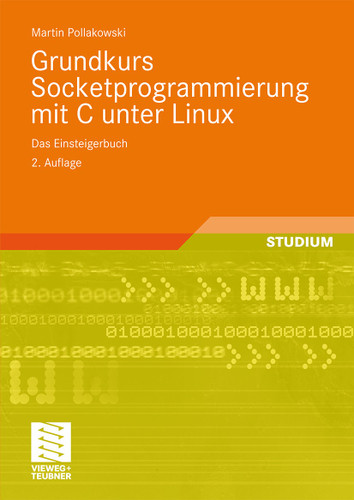 Grundkurs Socketprogrammierung mit C unter Linux: Das Einsteigerbuch book cover by Martin Pollakowski