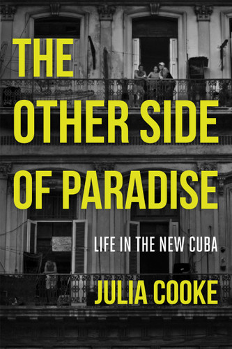 The Other Side of Paradise: Life in the New Cuba book cover by Julia Cooke