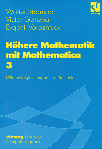 Höhere Mathematik mit Mathematica: Band 3: Differentialgleichungen und Numerik book cover by Walter Strampp, Victor Ganzha, Evgenij V. Vorozhtsov