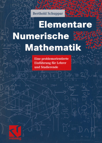 Elementare Numerische Mathematik: Eine problemorientierte Einführung für Lehrer und Studierende book cover by Berthold Schuppar