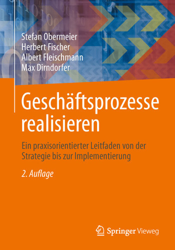 Geschäftsprozesse realisieren: Ein praxisorientierter Leitfaden von der Strategie bis zur Implementierung book cover by Stefan Obermeier, Herbert Fischer, Albert Fleischmann, Max Dirndorfer
