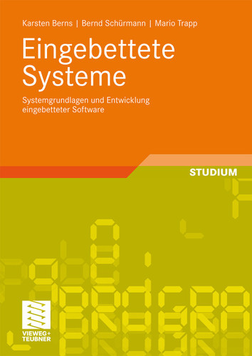 Eingebettete Systeme: Systemgrundlagen und Entwicklung eingebetteter Software book cover by Karsten Berns, Bernd Schürmann, Mario Trapp