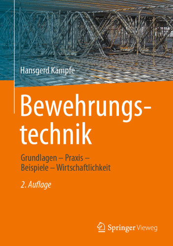 Bewehrungstechnik: Grundlagen - Praxis - Beispiele - Wirtschaftlichkeit book cover by Hansgerd Kämpfe