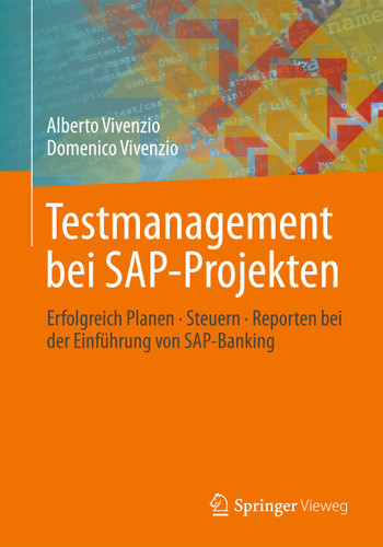 Testmanagement bei SAP-Projekten: Erfolgreich Planen • Steuern • Reporten bei der Einführung von SAP-Banking book cover by Alberto Vivenzio, Domenico Vivenzio