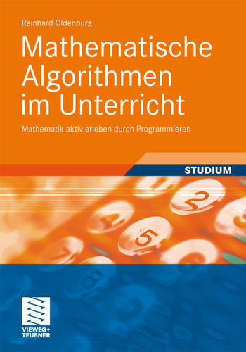 Mathematische Algorithmen im Unterricht: Mathematik aktiv erleben durch Programmieren book cover by Reinhard Oldenburg