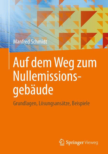 Auf dem Weg zum Nullemissionsgebäude: Grundlagen, Lösungsansätze, Beispiele book cover by Manfred Schmidt